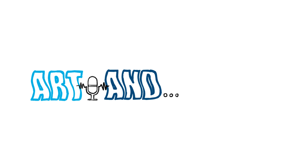 Art And... podcast logo
