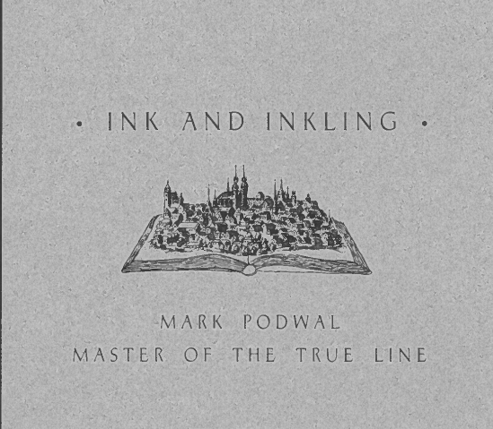 Ink and Inkling, Mark Podwall Master of the True Line