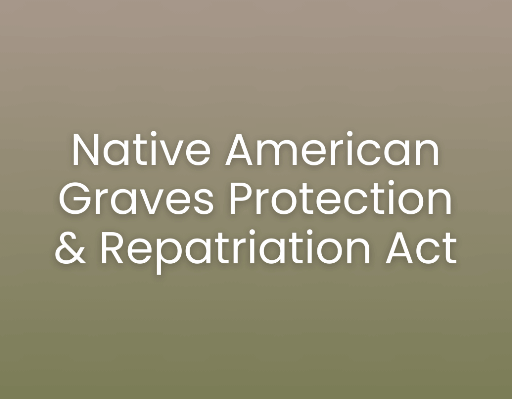 Native American Graves Protection & Repatriation Act