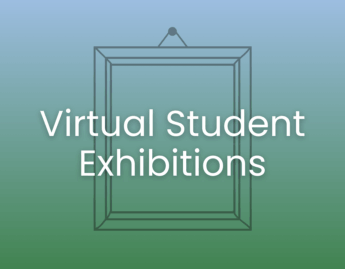 Virtual Student Exhibitions